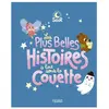 Les plus belles histoires à lire sous la couette broché