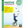 Foucher Les nouveaux cahiers : mathématiques - CAP, groupement 2 - livre élève