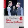 Magnard Adieu monsieur Haffmann : pièce intégrale Jean-Philippe Daguerre