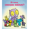 Ecole Des Loisirs Croque-Bisous - Et Nous, Croque-Bisous ?