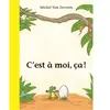 Ecole Des Loisirs C'est À Moi, Ça !