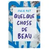 Ecole Des Loisirs Quelque chose de beau broché