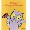 L'Ecole des Loisirs Tu joues Croque-Bisous ?