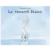Ecole Des Loisirs Le renard blanc
