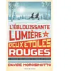 L'éblouissante lumière des deux étoiles rouges