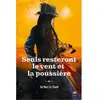 Seuls resteront le vent et la poussière Taï-Marc Le Thanh (Auteur)