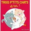 Trois p'tits chats et toi ! Ella Charbon (Auteur)