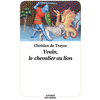 Ecole Des Loisirs Yvain, le chevalier au lion Chrétien De Troyes (Auteur), Jean-Pierre Tusseau (Adapté)