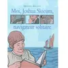 TASCHEN Moi, Joshua Slocum, Navigateur Solitaire