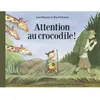 TASCHEN Attention au crocodile ! Lisa Moroni, Eva Eriksson