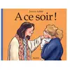 Pastel-Ecole Des Loisirs À ce soir ! Jeanne Ashbé (Auteur)