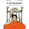 Ecole Des Loisirs À toi de jouer !