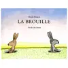La brouille - Claude Boujon - Livre .