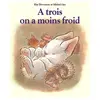 Ecole Des Loisirs A trois on a moins froid