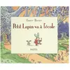Pastel-Ecole Des Loisirs Petit lapin va a l ecole