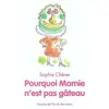Ecole Des Loisirs Pourquoi mamie n'est pas gâteau