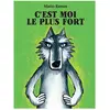 Ecole Des Loisirs - Livre Album Jeunesse - C'est Moi Le Plus Fort - Petit Format (lutins)