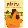 Ecole Des Loisirs Pepita n aime plus le pain dur