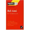 Hatier Profil - Maupassant (Guy de) : Bel-Ami - analyse littéraire de l'oeuvre (Poche)