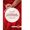 Le Livre de Poche Comprendre Le Bouddhisme