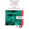 Lgf Vipère au poing (Edition pédagogique): Dossier thématique : une haine fondatrice