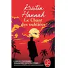 Le Chant des oubliées - Kristin Hannah - Lgf - Poche - Roman Poche