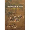 Belles Lettres La Chine par le menu
