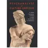 Belles Lettres Psychanalyse et culture grecque