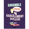 Casterman Ensemble Contre Le Harcèlement Scolaire - Victime, Témoin, Complice, Harceleur.Euse