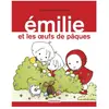 CASTERMAN Emilie. Vol. 15. Emilie et les oeufs de Pâques Domitille de Pressensé