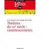 Armand Colin Théâtres du XXIe siècle : commencements Julie Sermon, Jean-Pierre Ryngaert