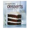 La Presse (Editions) La chimie des desserts : tout comprendre pour mieux les réussir