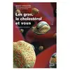 Berger Eds Les gras, le cholestérol et vous - Du dogme à la science