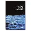 Notari Eds L'océan pour tombeau