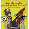 Anouk contre grand-mère Kram ! - une aventure d'Anouk la fée
