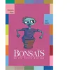 Atelier Du Poisson Soluble Bonsaïs