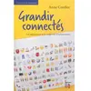 C&F Editions Grandir connectés : les adolescents et la recherche d'information Anne Cordier