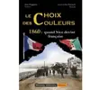Le Choix Des Couleurs - 1860 : Quand Nice Devint Française