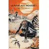 Arkuiris Le Futur aux trousses !