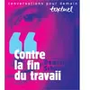 TASCHEN Contre La Fin Du Travail - Entretien Avec Philippe Petit