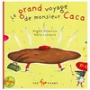 400 Coups Eds Les Le Grand Voyage De Monsieur Caca