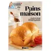 Pratico Pains maison : Du pain de ménage aux brioches : tout pour les réussir simplement !