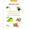 Recto Verseau Manger gras - Comment bien choisir les bonnes graisses dans son alimentation
