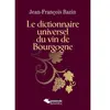 L'HARMATTAN Le dictionnaire universel du vin de Bourgogne Jean-François Bazin