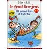 Calligram Max et Lili, le grand livre-jeux : 120 pages de jeux et d'activités. Vol. 5 Dominique de Saint-Mars