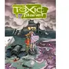 Paquet Eds Toxic Planet Intégrale