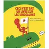 Helvetiq Ceci n'est pas un livre sur les dinosaures
