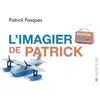 LA JOIE DE LIRE L'imagier de Patrick Patrick Pasques