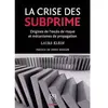Revue Banque La crise des subprime : origines de l'excès de risque et mécanismes de propagation Laure Klein