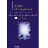 Eres Guide philosophique pour penser le travail éducatif T1